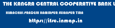 THE KANGRA CENTRAL COOPERATIVE BANK LIMITED  HIMACHAL PRADESH HAMIRPUR SUJANPUR TIRA   ifsc code